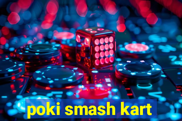 poki smash kart